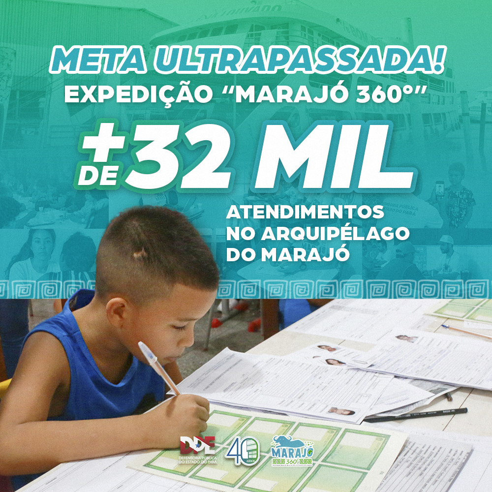 ‘Marajó 360º’ chega ao fim com mais de 32 mil atendimentos e se estabelece como a maior ação de cidadania da Defensoria Pública do Pará
